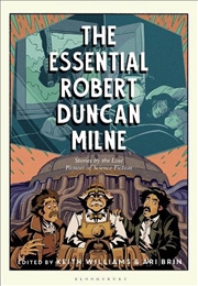 Buy The Essential Robert Duncan Milne: Stories by the Lost Pioneer of Science Fiction