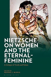 Buy Nietzsche on Women and the Eternal-Feminine: A Critique of Truth and Values