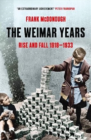 Buy The Weimar Years: Rise and Fall 1918-1933