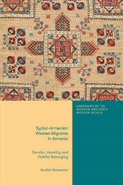 Buy Syrian-Armenian Women Migrants in Armenia: Gender, Identity, and Painful Belonging