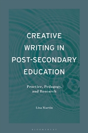 Buy Creative Writing in Post-Secondary Education: Practice, Pedagogy, and Research