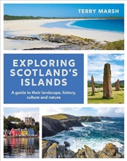 Buy Exploring Scotland's Islands: A guide to their landscape, history, culture and nature