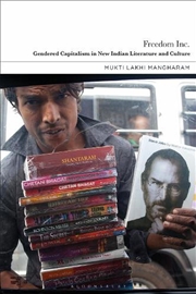 Buy Freedom Inc.: Gendered Capitalism in New Indian Literature and Culture