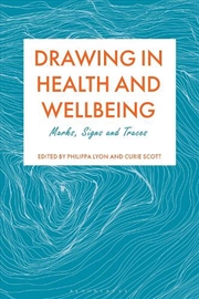 Buy Drawing in Health and Wellbeing: Marks, Signs and Traces