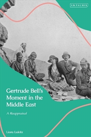 Buy Gertrude Bell's Moment in the Middle East: A Reappraisal