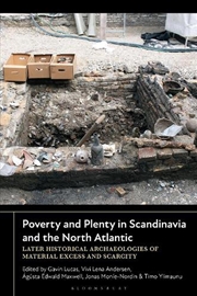 Buy Poverty and Plenty in Scandinavia and the North Atlantic: Later Historical Archaeologies of Material