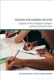 Buy Teaching and Learning Religion: Engaging the Work of Eugene V. Gallagher and Patricia O'Connell Kill