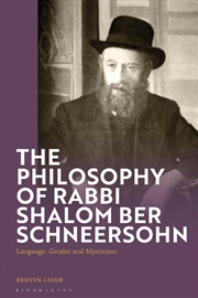 Buy The Philosophy of Rabbi Shalom Ber Schneersohn: Language, Gender and Mysticism