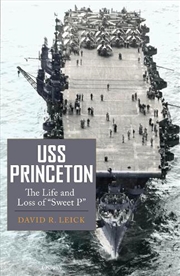 Buy USS Princeton: The Life and Loss of Sweet P