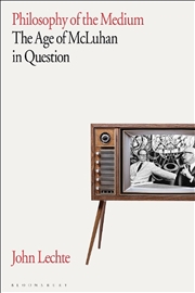 Buy Philosophy of the Medium: The Age of McLuhan in Question