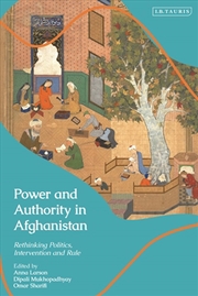 Buy Power and Authority in Afghanistan: Rethinking Politics, Intervention and Rule