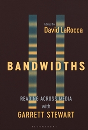 Buy Bandwidths: Reading Across Media with Garrett Stewart