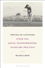 Buy Poetics of Listening: Inner Life, Social Transformation, Planetary Practices