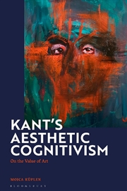 Buy Kant's Aesthetic Cognitivism: On the Value of Art