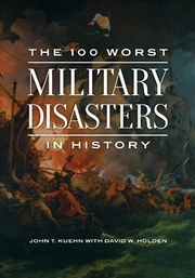 Buy The 100 Worst Military Disasters in History