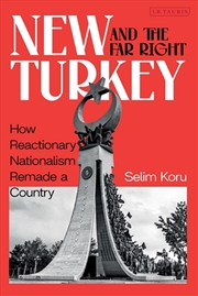 Buy New Turkey and the Far Right: How Reactionary Nationalism Remade a Country