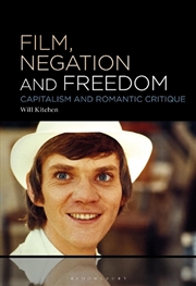 Buy Film, Negation and Freedom: Capitalism and Romantic Critique