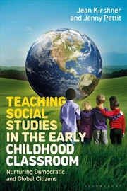 Buy Teaching Social Studies in the Early Childhood Classroom: Nurturing Democratic and Global Citizens