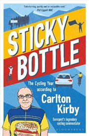 Buy Sticky Bottle: The Cycling Year According to Carlton Kirby