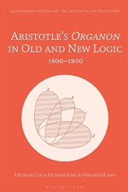 Buy Aristotle's Organon in Old and New Logic: 1800-1950