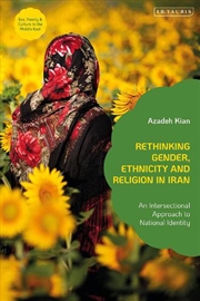 Buy Rethinking Gender, Ethnicity and Religion in Iran: An Intersectional Approach to National Identity