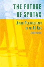 Buy The Future of Syntax: Asian Perspectives in an AI Age