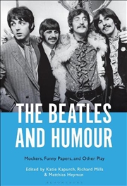 Buy The Beatles and Humour: Mockers, Funny Papers, and Other Play