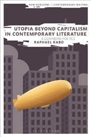 Buy Utopia Beyond Capitalism in Contemporary Literature: A Commons Poetics