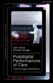 Buy Postdigital Performances of Care: Technology & Pandemic