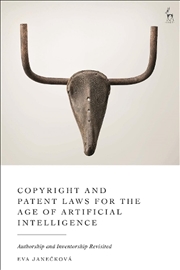 Buy Copyright and Patent Laws for the Age of Artificial Intelligence: Authorship and Inventorship Revisi