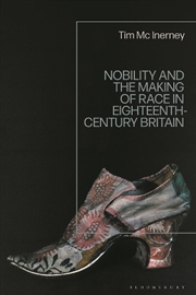 Buy Nobility and the Making of Race in Eighteenth-Century Britain