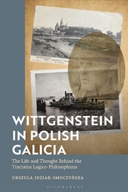 Buy Wittgenstein in Polish Galicia: The Life and Thought Behind the Tractatus Logico-Philosophicus