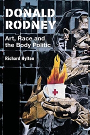 Buy Donald Rodney: Art, Race and the Body Politic