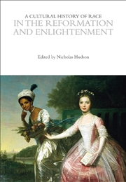 Buy A Cultural History of Race in the Reformation and Enlightenment