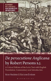 Buy De persecutione Anglicana by Robert Persons S.J.: A Critical Edition ofthe Latin Text with English T