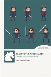 Buy Playing the Middle Ages: Pitfalls and Potential in Modern Games