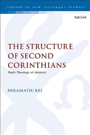 Buy The Structure of Second Corinthians: Paul's Theology of Ministry