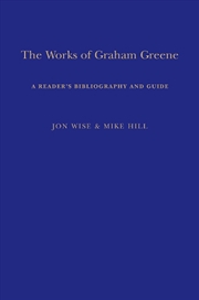 Buy The Works of Graham Greene: A Reader's Bibliography and Guide