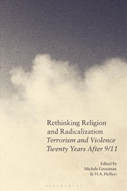 Buy Rethinking Religion and Radicalization: Terrorism and Violence Twenty Years After 9/11