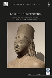 Buy Beyond Restitution: Exploring the Stories of Cultural Objects After their Return