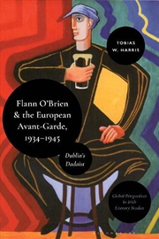 Buy Flann O'Brien and the European Avant-Garde, 1934-45: Dublin's Dadaist