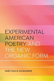 Buy Experimental American Poetry and the New Organic Form