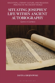 Buy Situating Josephus' Life within Ancient Autobiography: Genre in Context