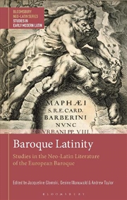 Buy Baroque Latinity: Studies in the Neo-Latin Literature of the European Baroque