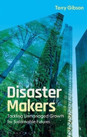 Buy Disaster Makers: Tackling Unmanaged Growth for Sustainable Futures