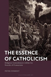 Buy The Essence of Catholicism: Religious Commitment within the Bounds of Humanism