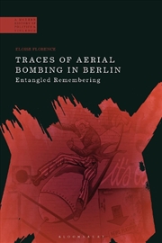 Buy Traces of Aerial Bombing in Berlin: Entangled Remembering