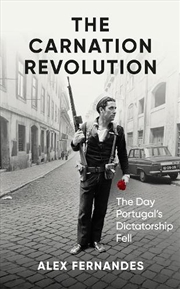 Buy The Carnation Revolution: The Day Portugal's Dictatorship Fell