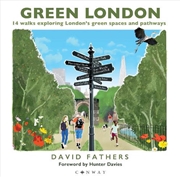 Buy Green London: 14 Walks Exploring London's Green Spaces and Pathways