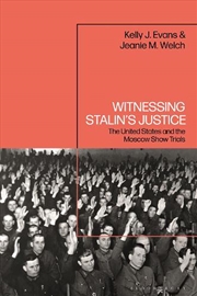 Buy Witnessing Stalin's Justice: The United States and the Moscow Show Trials